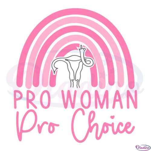 Pro Choice Pro Woman SVG Digital File