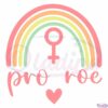 Pro Choice Rainbow SVG Digital File, Reproductive Rights SVG