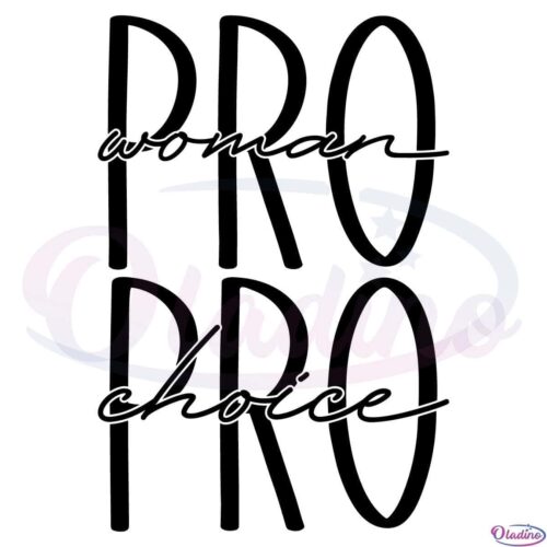 Pro Woman Pro Choice SVG Digital File