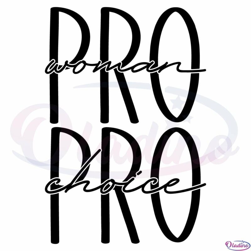 Pro Woman Pro Choice SVG Digital File, Reproductive Rights SVG