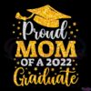 Proud Mom of a 2022 Graduate SVG Digital File, Graduation