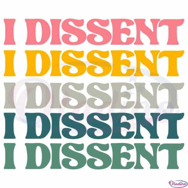 I Dissent Colorful Word Bundle SVG Digital File, When There
