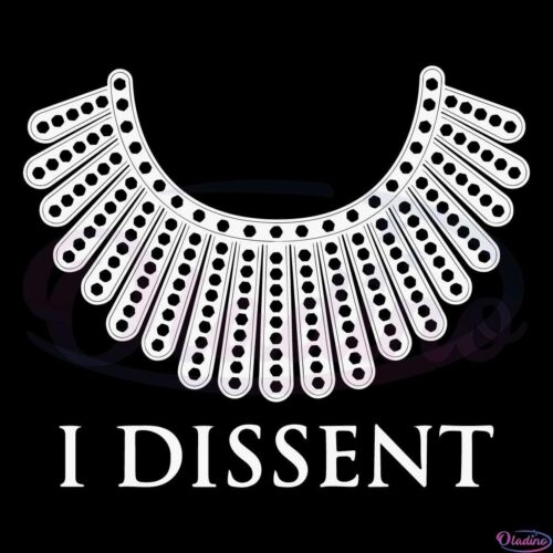 I Dissent RBG Women Rights SVG Digital File, Feminism