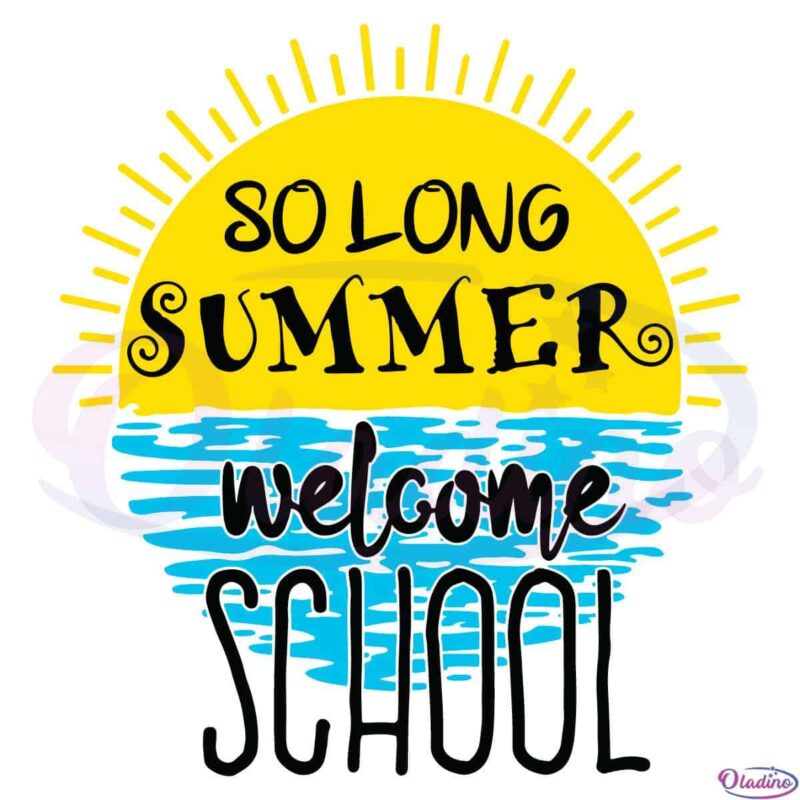 So Long Summer Hello School SVG Digital, First Day Of School