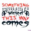 Something Wicked This Way Comes Blood SVG Digital File