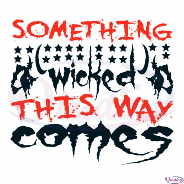 Something Wicked This Way Comes Blood SVG OW260422004 Oladino