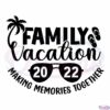 Summer Family Vacation 2022 SVG Digital File, Summer