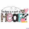 Teaching Is a Work of Heart SVG Digital File