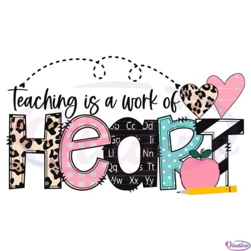 Teaching Is a Work of Heart SVG Digital File