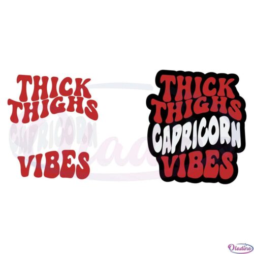 Thick Thighs Capricorn