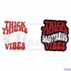 Thick Thighs Sagittarius Vibes SVG Digital File