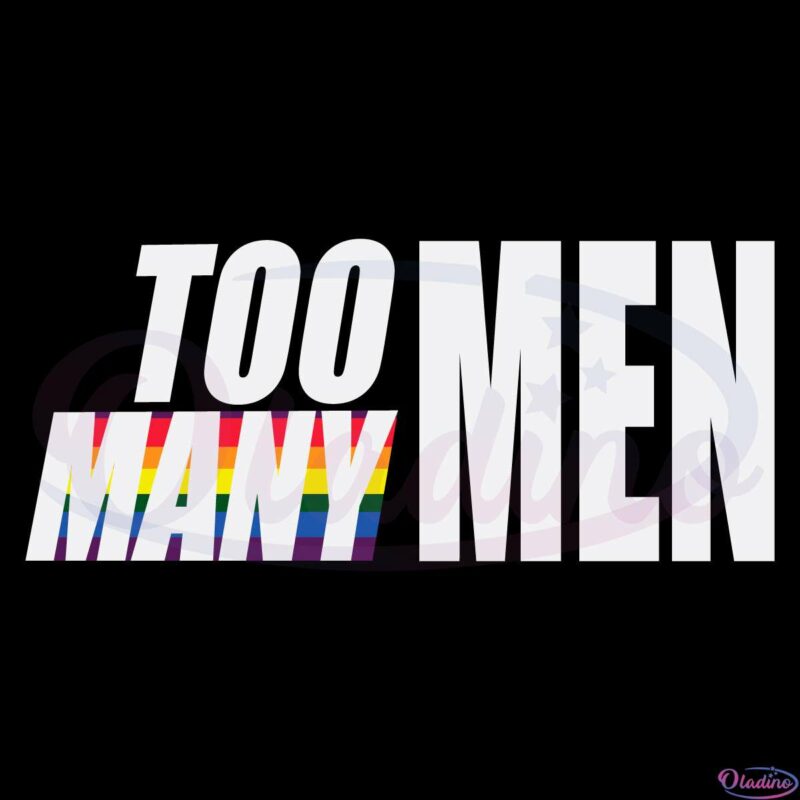 Too Many Men Logo SVG Digital File, Funny Saying SVG