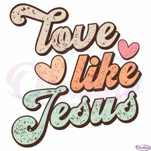 retro-love-like-jesus-svg-cutting-files