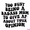 too-busy-being-a-badass-mom-svg-sublimation-files-silhouette