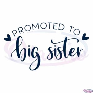 promoted-to-big-sister-svg-sublimation-files-silhouette