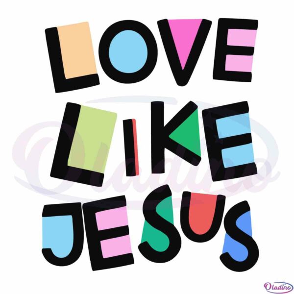 love-like-jesus-christ-svg-tshirt-design-graphic-files