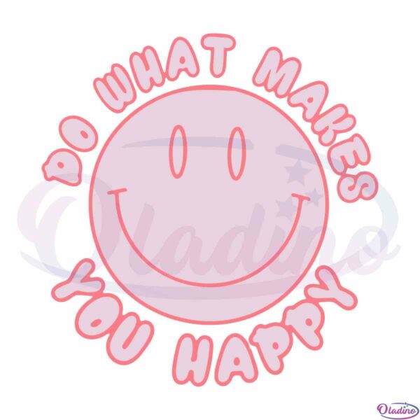 do-what-makes-you-happy-hoodie-svg-design-digital-files