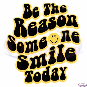 be-the-reason-someone-smile-today-svg-files-silhouette-diy-craft