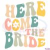 bachelorette-party-here-comes-the-bride-svg-files-silhouette-diy-craft