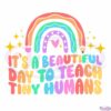 teacher-rainbow-tiny-humans-svg-for-cricut-sublimation-files