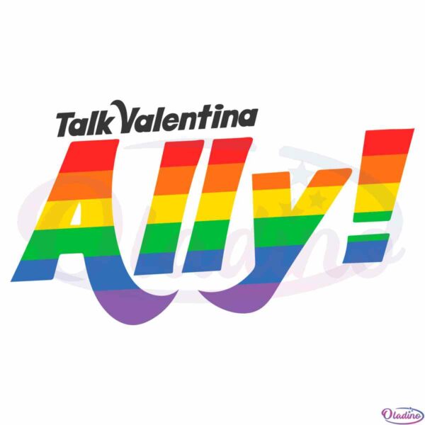 lgbtqia-svg-ally-rainbow-talk-to-valentina-svg-cutting-files