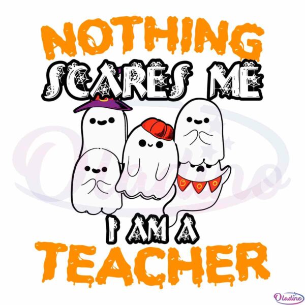 teacher-halloween-svg-nothing-scares-me-graphic-designs-files