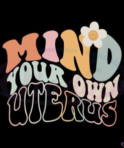mind-your-own-uterus-feminism-womens-rights-svg-cut-files
