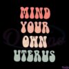 mind-your-own-uteruspro-choice-sweatshirt
