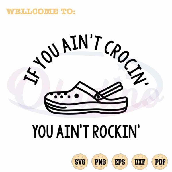 croc-humor-svg-if-you-aint-crocin-graphic-designs-files