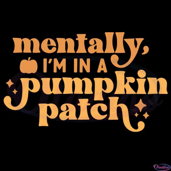 mentally-im-in-a-pumpkin-patch-cricut-svg-cutting-files