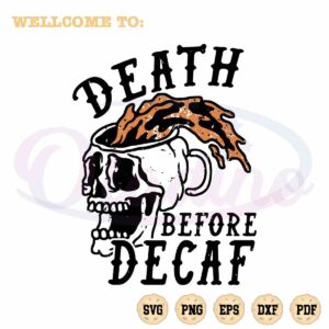 skull-coffee-cup-halloween-svg-death-before-decaf-cutting-file