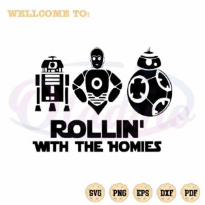 star-wars-svg-rollin-with-the-homies-best-design-cutting-file