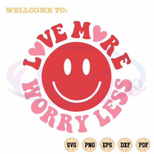 smiley-face-love-more-worry-less-best-design-svg-digital-files