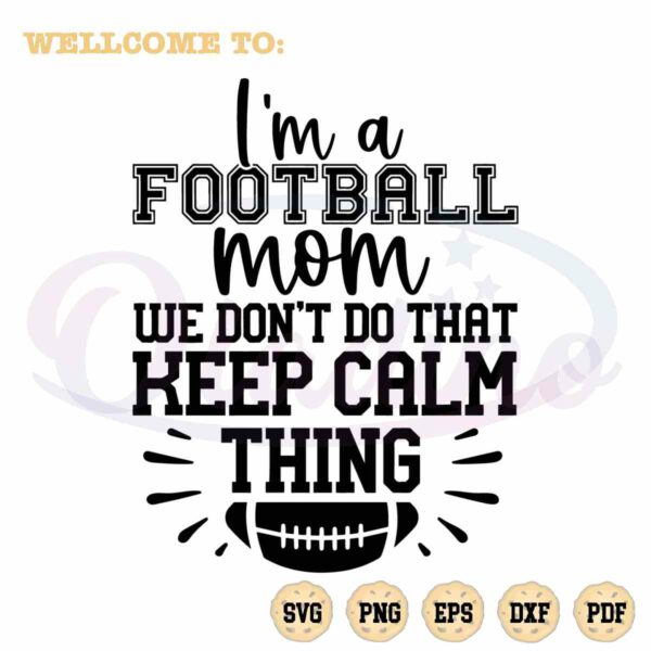 football-mom-quote-svg-keep-calm-thing-cutting-digital-file