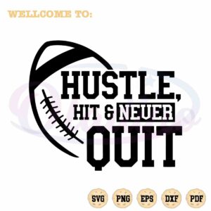 football-funny-quote-svg-hustle-hit-never-quit-cutting-digital-file