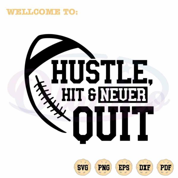 football-funny-quote-svg-hustle-hit-never-quit-cutting-digital-file