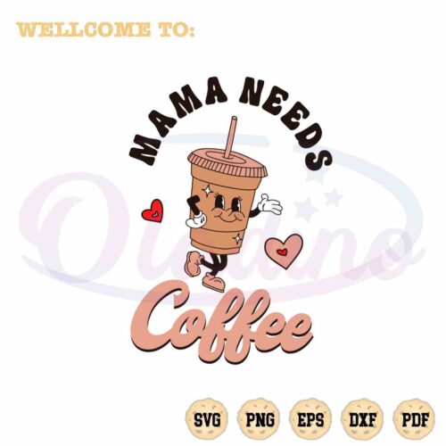 mama-needs-coffee-vintage-svg-files-for-cricut-sublimation-files