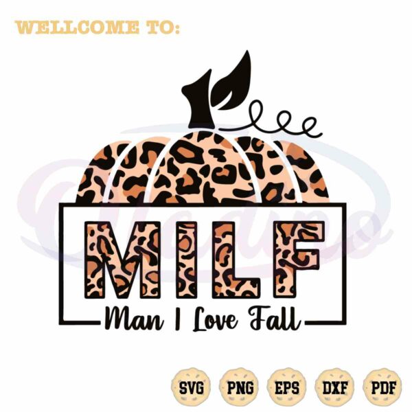 milf-man-i-love-fall-leopard-svg-thanksgiving-pumpkin-cutting-file