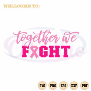 together-we-fight-svg-cancer-awareness-graphic-design-cutting-file