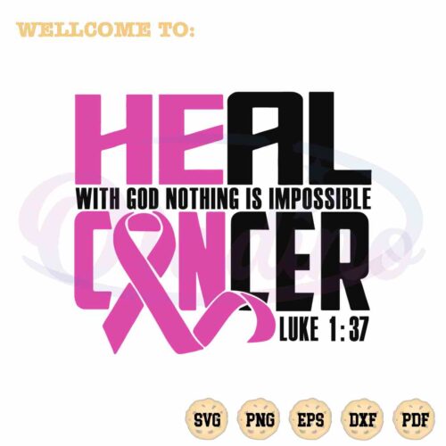 heal-with-god-nothing-is-impossible-svg-breast-cancer-cutting-file