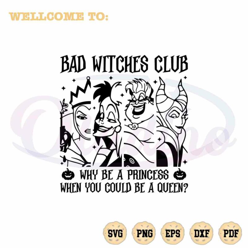Bad Witches Club SVG Why Be A Princess Graphic Design Cutting File