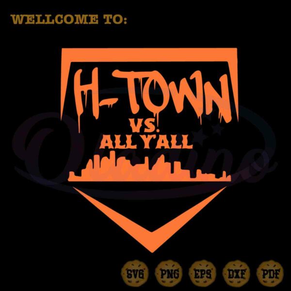 h-town-vs-all-yall-svg-houston-astros-mlb-graphic-design-cutting-file