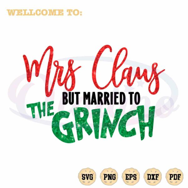 mrs-claus-but-married-to-the-grinch-svg-christmas-day-cricut-file