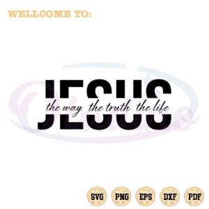 jesus-the-way-the-truth-the-life-svg-files-for-cricut-and-silhouette