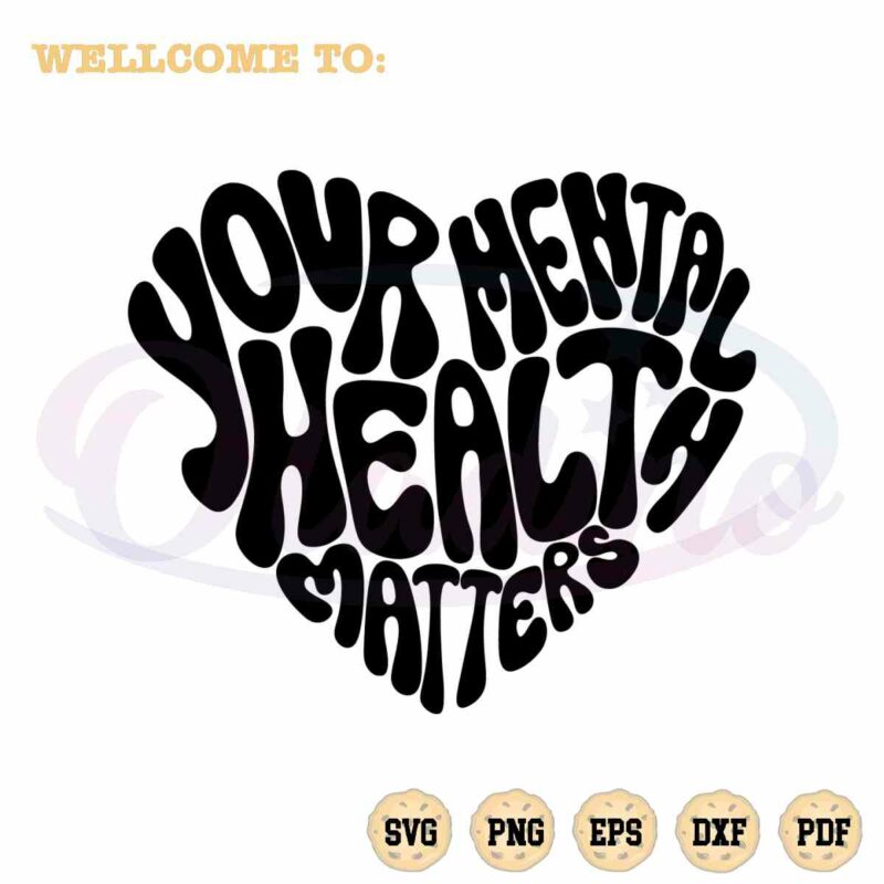 your-mental-health-matters-svg-best-graphic-design-cutting-file