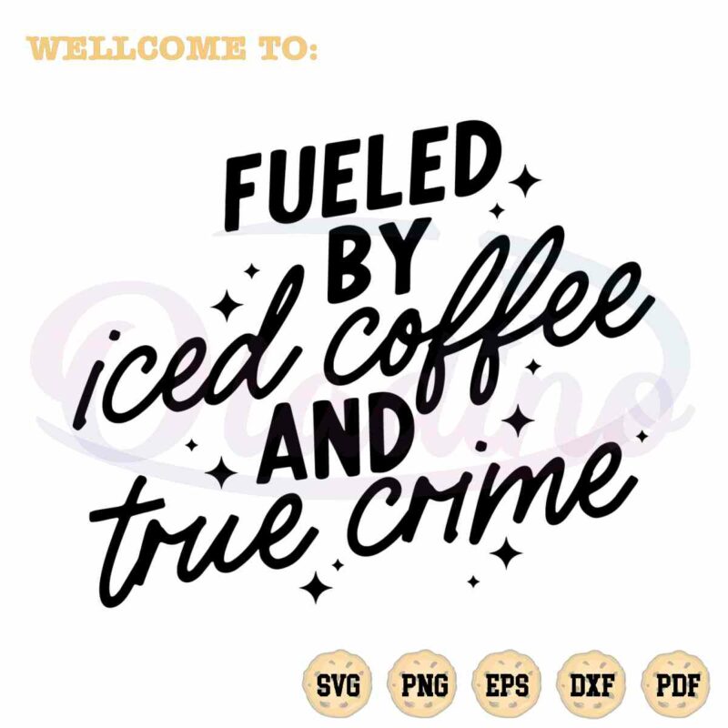 fueled-by-coffee-lover-and-true-crime-svg-silhouette-cut-files