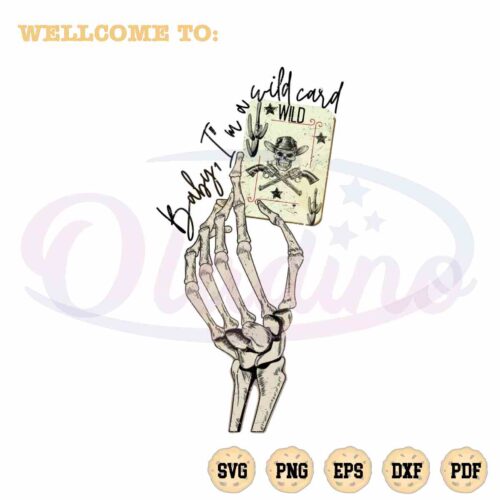 halloween-skeleton-hand-svg-baby-im-a-wild-card-cutting-digital-file