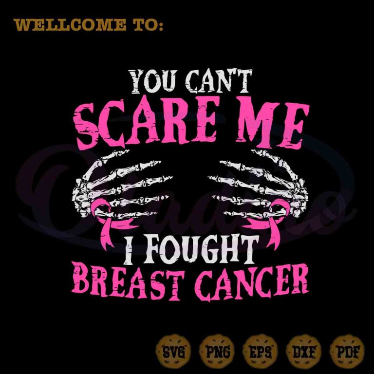 you-cant-scare-me-i-fought-breast-cancer-svg-cutting-digital-file