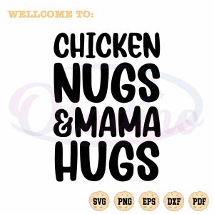 funny-mother-saying-svg-chicken-nugs-mama-hugs-cutting-file