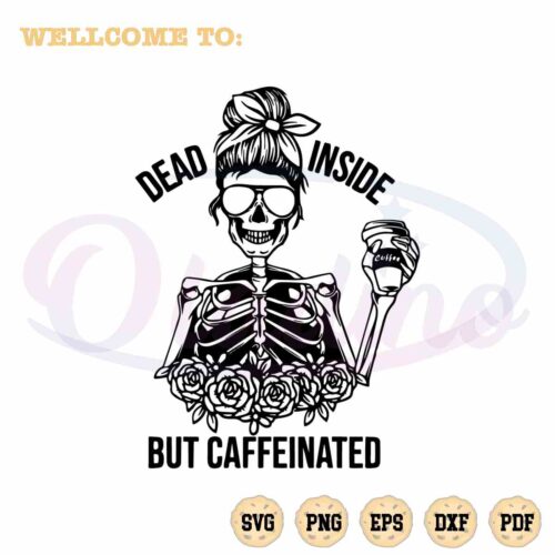 skeleton-messy-bun-best-svg-dead-inside-but-caffeinated-cutting-file